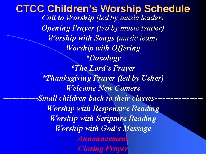 CTCC Children’s Worship Schedule Call to Worship (led by music leader) Opening Prayer (led