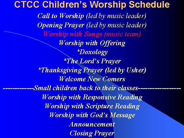 CTCC Children’s Worship Schedule Call to Worship (led by music leader) Opening Prayer (led