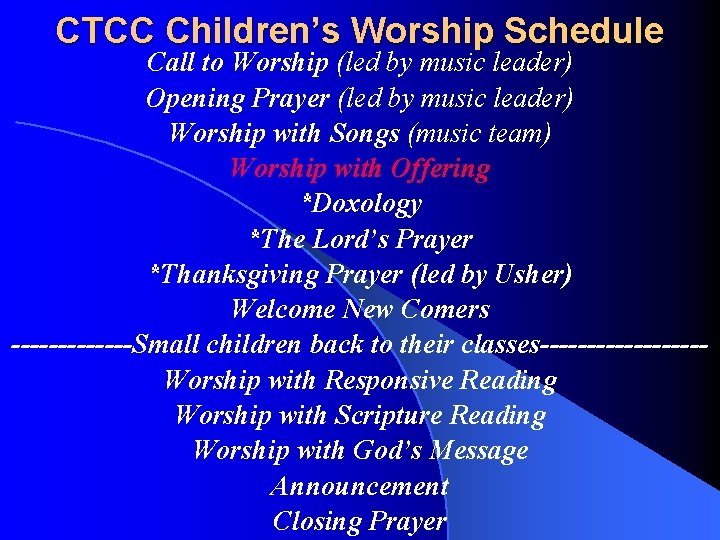 CTCC Children’s Worship Schedule Call to Worship (led by music leader) Opening Prayer (led