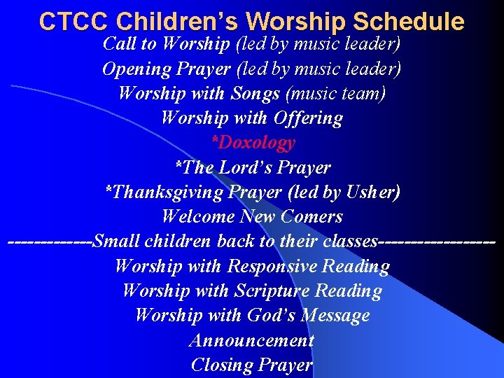 CTCC Children’s Worship Schedule Call to Worship (led by music leader) Opening Prayer (led