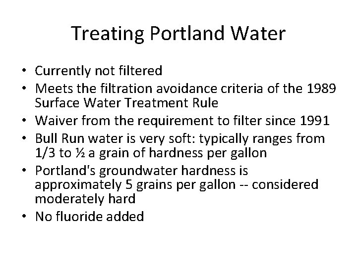 Treating Portland Water • Currently not filtered • Meets the filtration avoidance criteria of