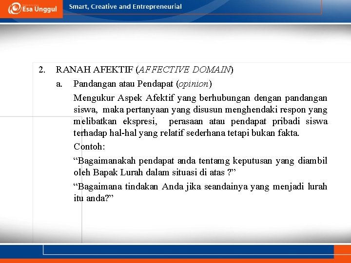 2. RANAH AFEKTIF (AFFECTIVE DOMAIN) a. Pandangan atau Pendapat (opinion) Mengukur Aspek Afektif yang