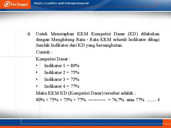 d. Untuk Menetapkan KKM Kompetisi Dasar (KD) dilakukan dengan Menghitung Rata - Rata KKM