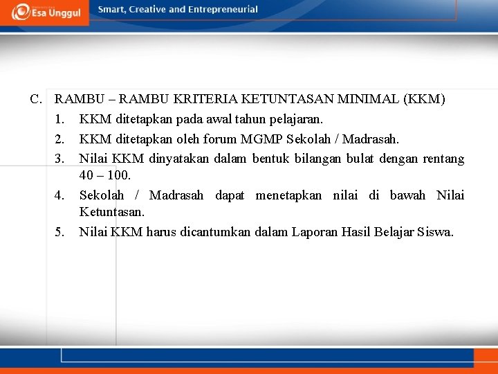 C. RAMBU – RAMBU KRITERIA KETUNTASAN MINIMAL (KKM) 1. KKM ditetapkan pada awal tahun