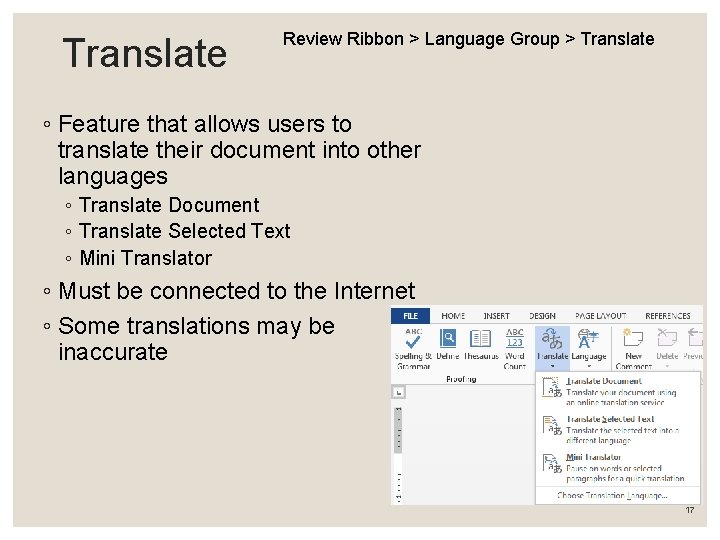 Translate Review Ribbon > Language Group > Translate ◦ Feature that allows users to