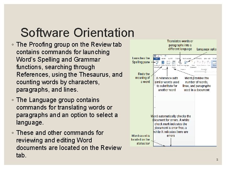 Software Orientation ◦ The Proofing group on the Review tab contains commands for launching