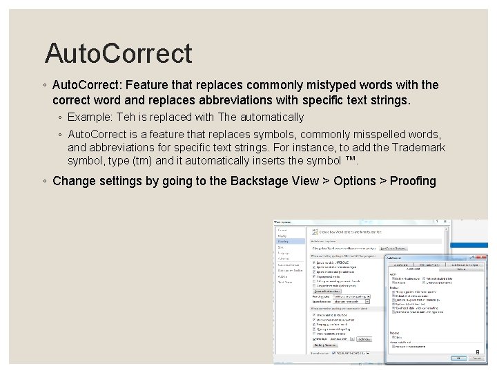 Auto. Correct ◦ Auto. Correct: Feature that replaces commonly mistyped words with the correct