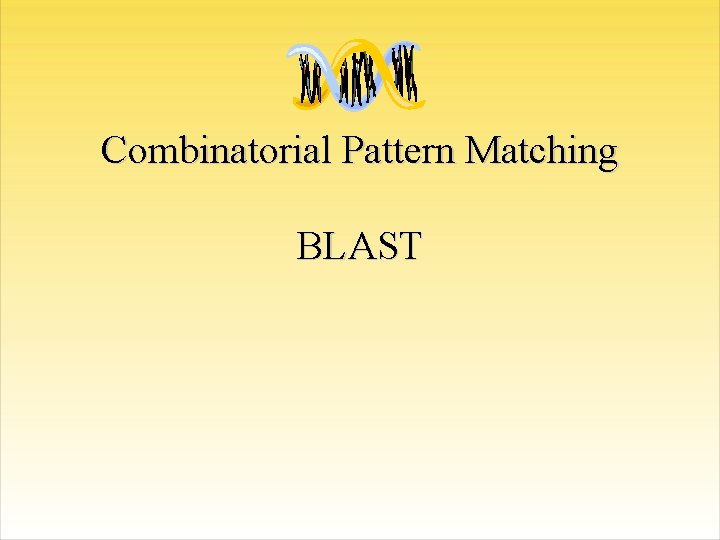 Combinatorial Pattern Matching BLAST 
