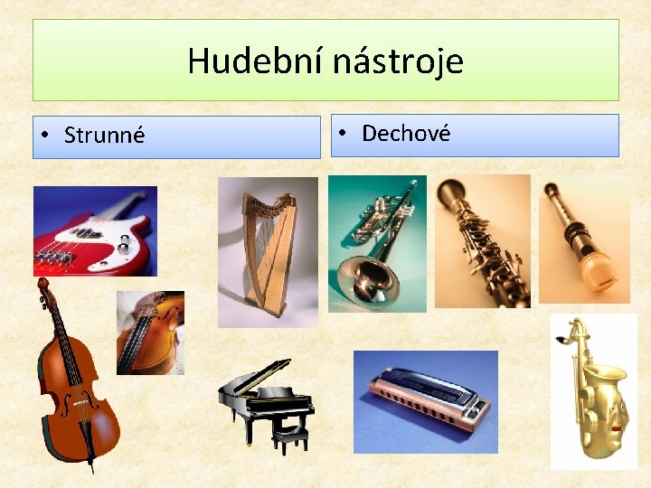 Hudební nástroje • Strunné • Dechové 