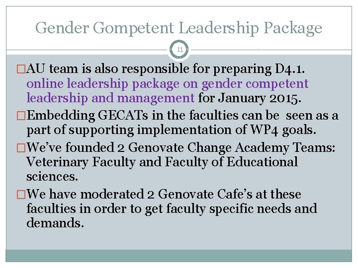 Gender Gompetent Leadership Package 11 �AU team is also responsible for preparing D 4.