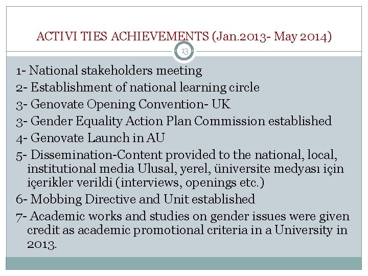 ACTIVI TIES ACHIEVEMENTS (Jan. 2013 - May 2014) 13 1 - National stakeholders meeting
