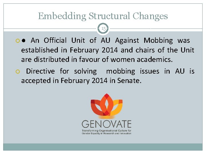 Embedding Structural Changes 15 ● An Official Unit of AU Against Mobbing was established