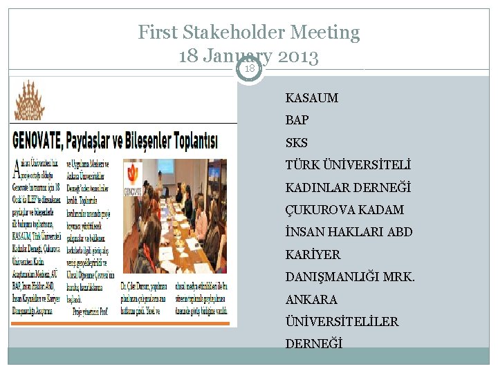 First Stakeholder Meeting 18 January 2013 18 KASAUM BAP SKS TÜRK ÜNİVERSİTELİ KADINLAR DERNEĞİ