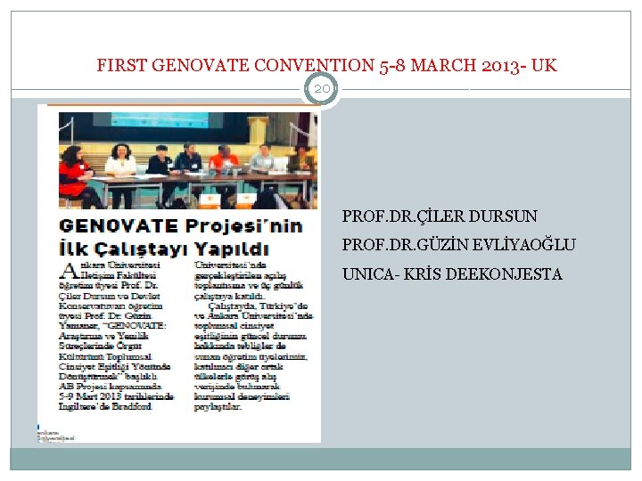 FIRST GENOVATE CONVENTION 5 -8 MARCH 2013 - UK 20 PROF. DR. ÇİLER DURSUN