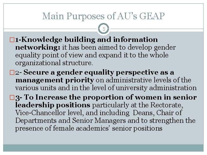 Main Purposes of AU’s GEAP 5 � 1 -Knowledge building and information networking: it