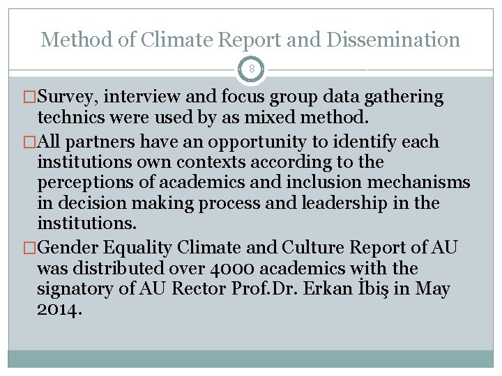 Method of Climate Report and Dissemination 8 �Survey, interview and focus group data gathering
