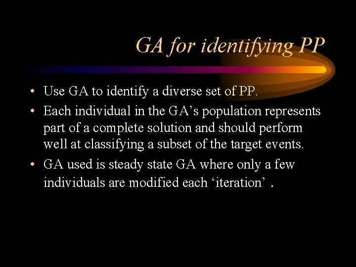 GA for identifying PP • Use GA to identify a diverse set of PP.