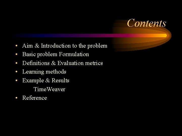 Contents • • • Aim & Introduction to the problem Basic problem Formulation Definitions
