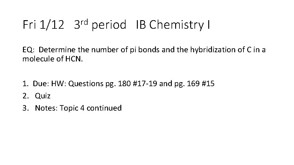 Fri 1/12 3 rd period IB Chemistry I EQ: Determine the number of pi