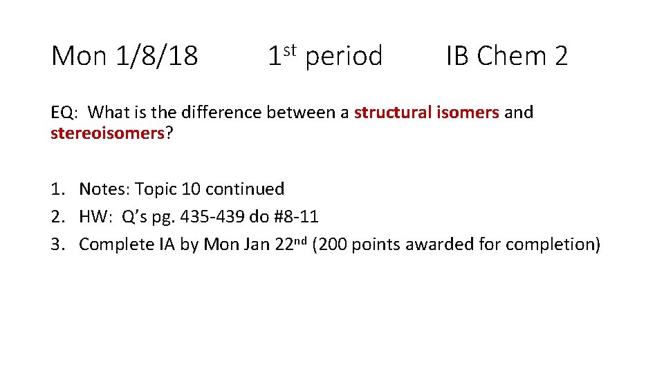Mon 1/8/18 1 st period IB Chem 2 EQ: What is the difference between