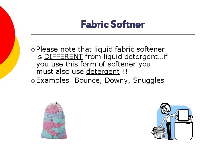 Fabric Softner ¡ Please note that liquid fabric softener is DIFFERENT from liquid detergent…if