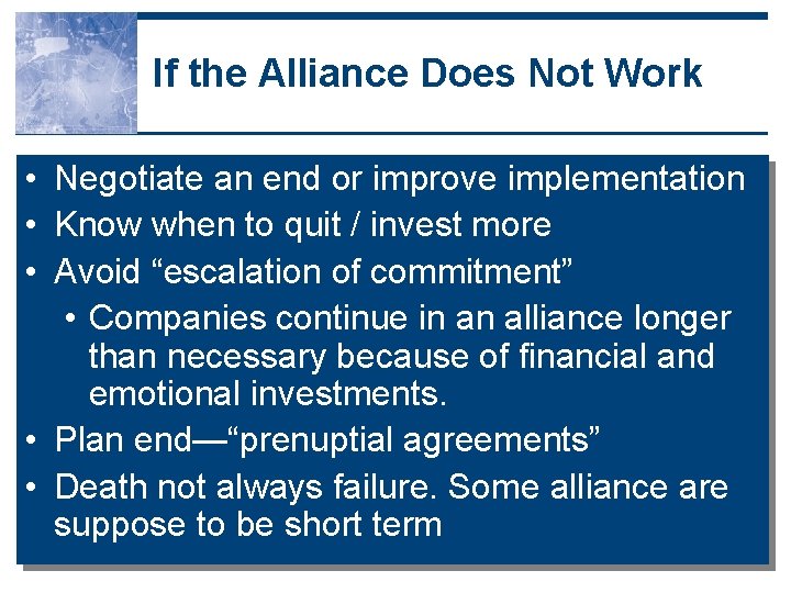 If the Alliance Does Not Work • Negotiate an end or improve implementation •