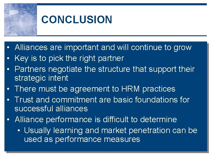 CONCLUSION • Alliances are important and will continue to grow • Key is to