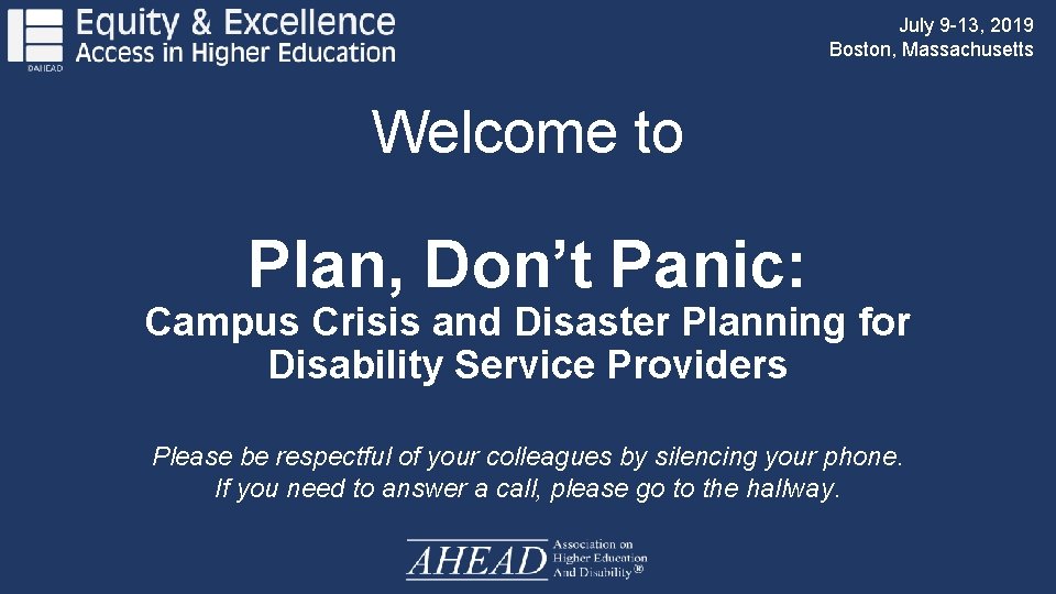 July 9 -13, 2019 Boston, Massachusetts Welcome to Plan, Don’t Panic: Campus Crisis and