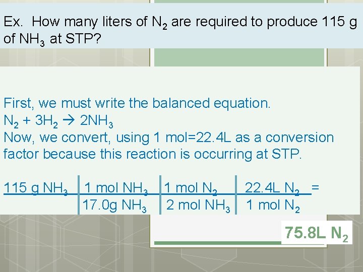 Ex. How many liters of N 2 are required to produce 115 g of