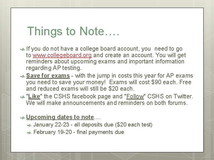 Things to Note…. If you do not have a college board account, you need