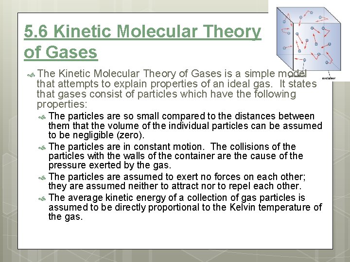 5. 6 Kinetic Molecular Theory of Gases The Kinetic Molecular Theory of Gases is