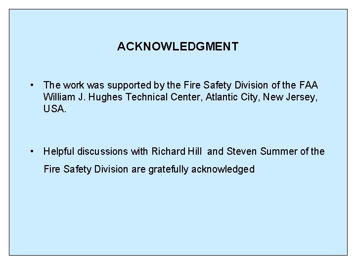 ACKNOWLEDGMENT • The work was supported by the Fire Safety Division of the FAA