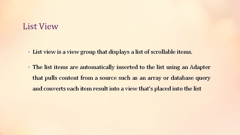 List View • List view is a view group that displays a list of