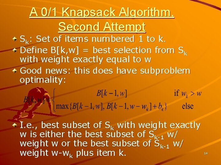 A 0/1 Knapsack Algorithm, Second Attempt Sk: Set of items numbered 1 to k.