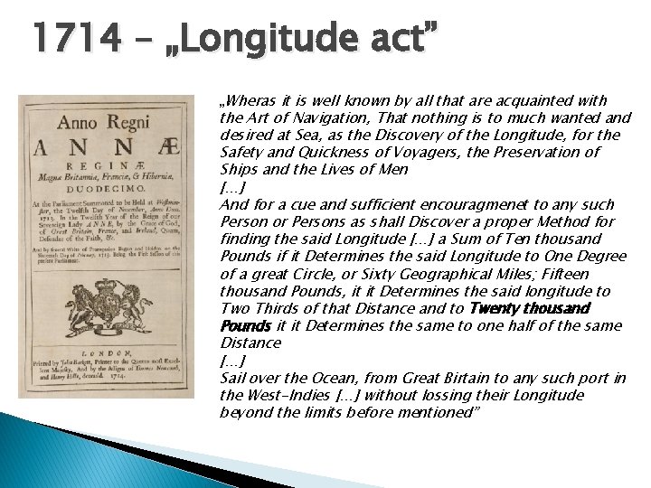 1714 – „Longitude act” „Wheras it is well known by all that are acquainted