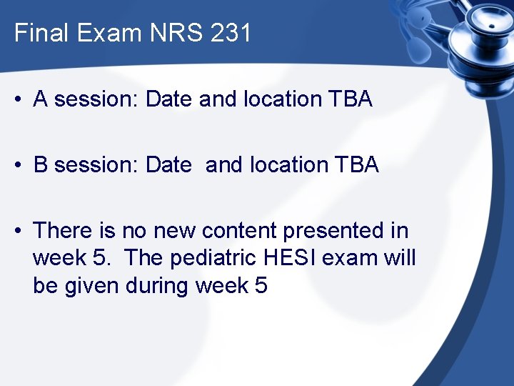 Final Exam NRS 231 • A session: Date and location TBA • B session: