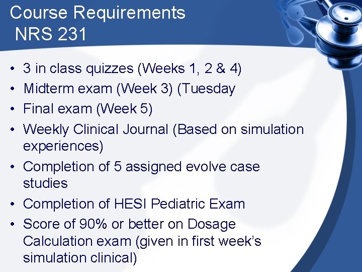 Course Requirements NRS 231 • • 3 in class quizzes (Weeks 1, 2 &