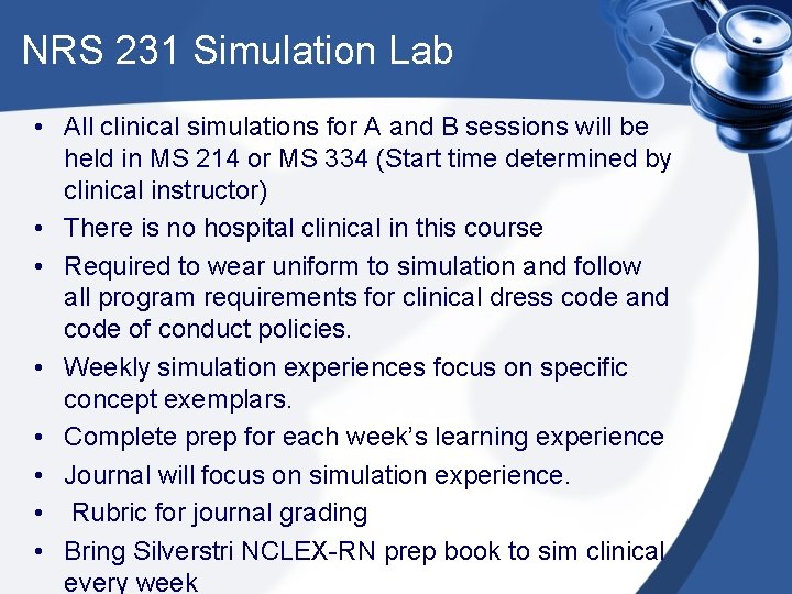 NRS 231 Simulation Lab • All clinical simulations for A and B sessions will