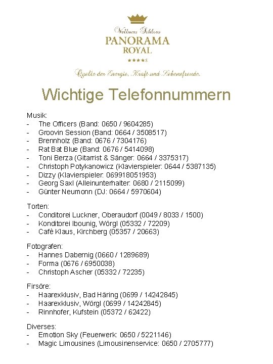 Wichtige Telefonnummern Musik: - The Officers (Band: 0650 / 9604285) - Groovin Session (Band: