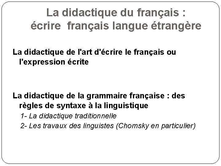 La didactique du français : écrire français langue étrangère La didactique de l'art d'écrire