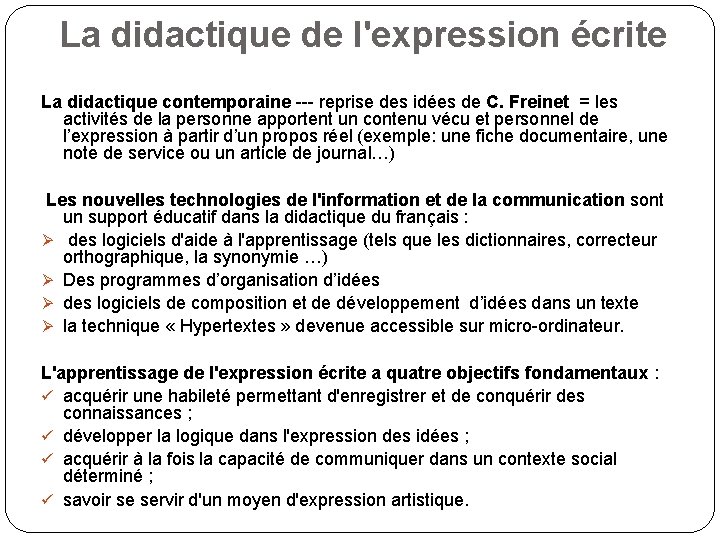 La didactique de l'expression écrite La didactique contemporaine --- reprise des idées de C.