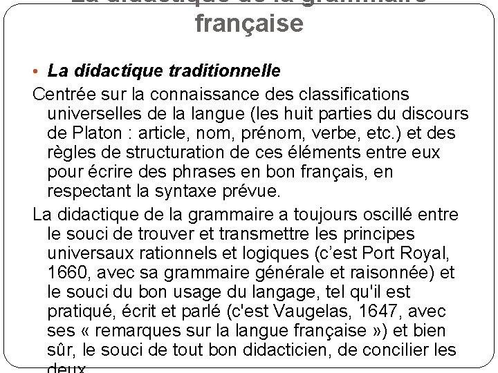 La didactique de la grammaire française • La didactique traditionnelle Centrée sur la connaissance