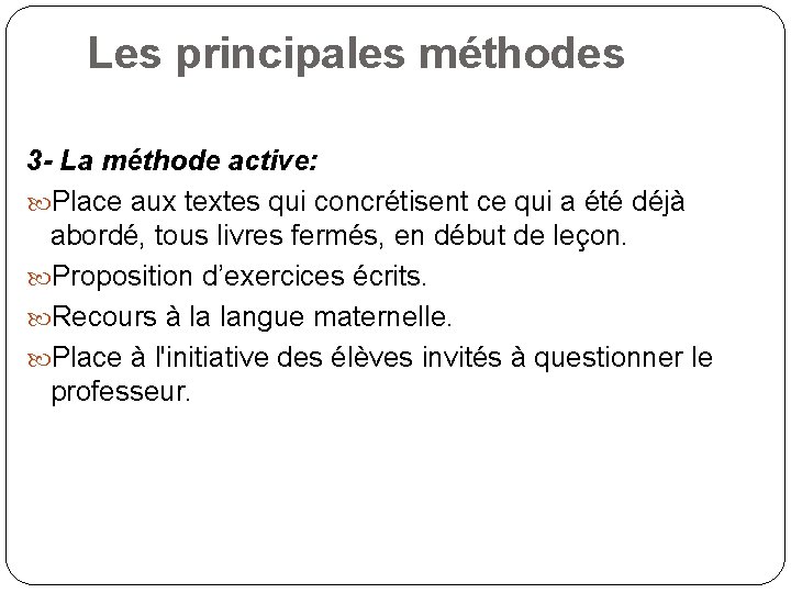 Les principales méthodes 3 - La méthode active: Place aux textes qui concrétisent ce