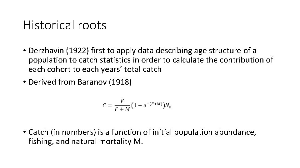 Historical roots • Derzhavin (1922) first to apply data describing age structure of a