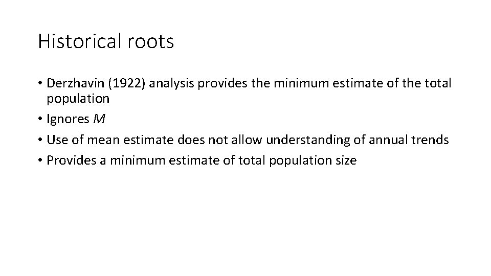 Historical roots • Derzhavin (1922) analysis provides the minimum estimate of the total population