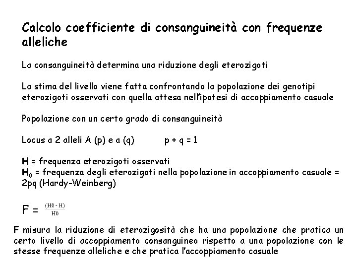 Calcolo coefficiente di consanguineità con frequenze alleliche La consanguineità determina una riduzione degli eterozigoti