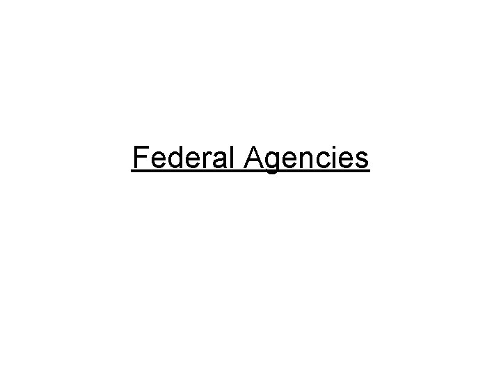 Federal Agencies 