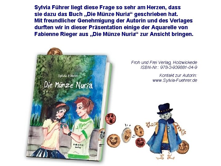 Sylvia Führer liegt diese Frage so sehr am Herzen, dass sie dazu das Buch