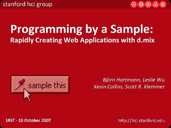 stanford hci group Programming by a Sample: Rapidly Creating Web Applications with d. mix