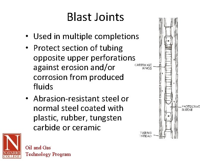 Blast Joints • Used in multiple completions • Protect section of tubing opposite upper